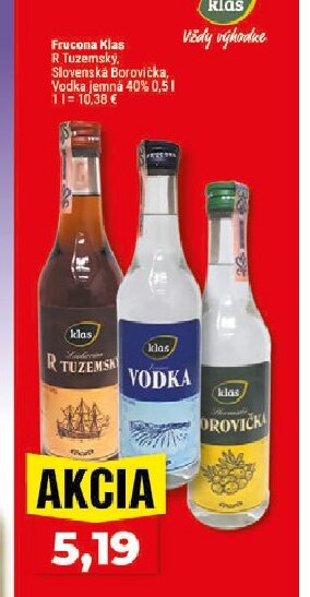 Frucona Klas R Tuzemský, Slovenská Borovička, Vodka jemná