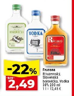 Frucona R tuzemský, Slovenská borovička, Vodka